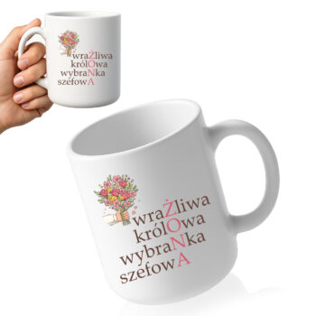 Kubek z napisem „Wrażliwa Królowa Wybranka Szefowa” i grafiką bukietu kwiatów
